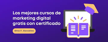 curso de marketing digital con certificado gratis